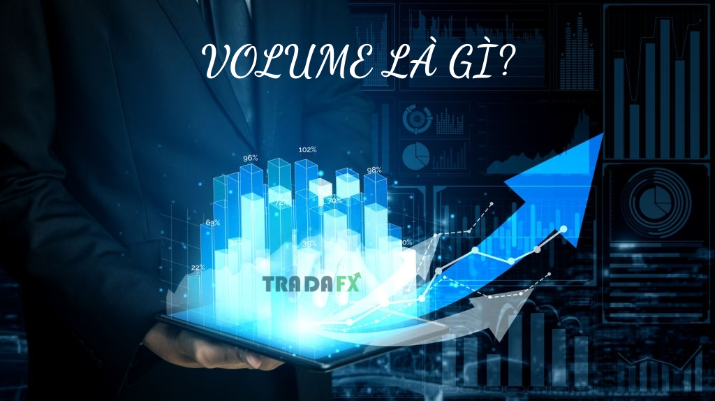 Volume Là Gì? Mối Quan Hệ Giữa Giá Và Khối Lượng Volume Giao Dịch 13 Volume là gì