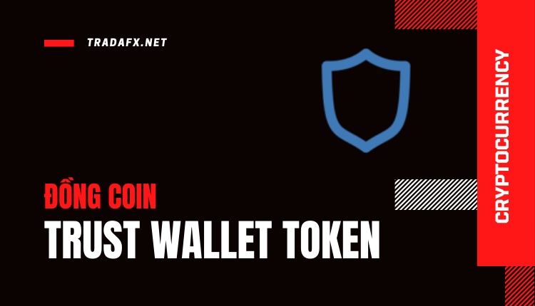 Trust Wallet Token (Coin TWT) Là Gì? Đánh Giá Đồng Coin TWT Token Trust Wallet - TradaFX.net - Chuyên Trang Forex Nhiều Người Xem Nhất