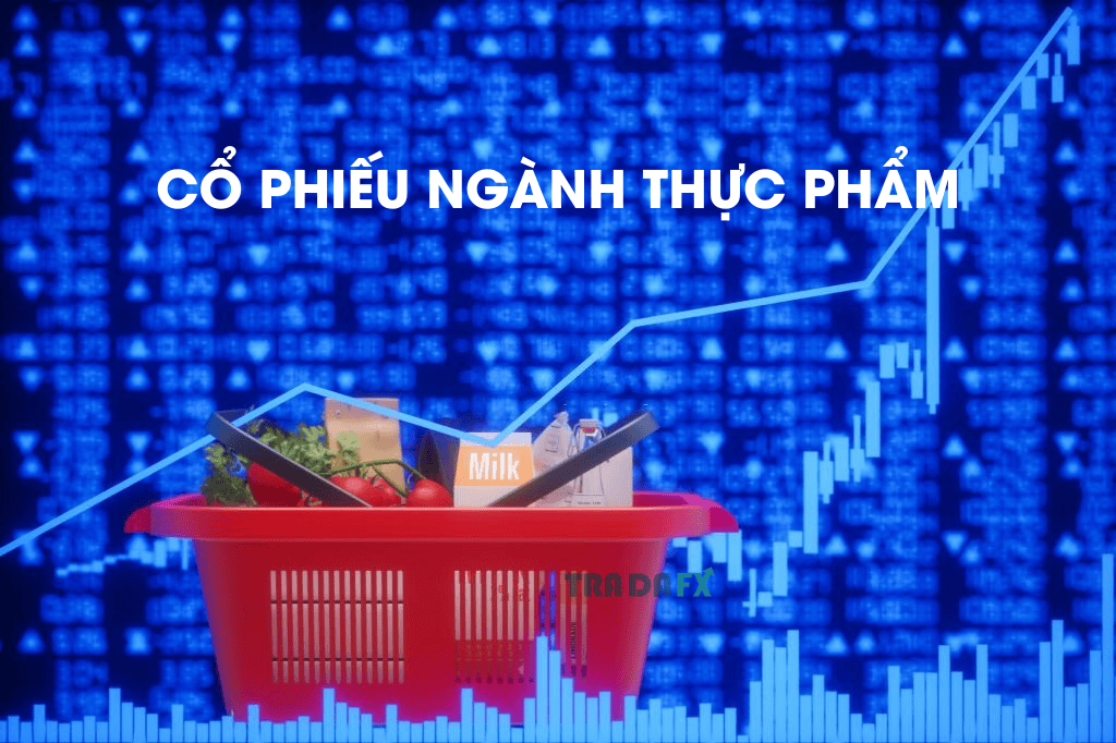Cổ Phiếu Ngành Thực Phẩm Và Tiềm Năng Đầu Tư Trong Năm 2023 6 Cổ phiếu ngành thực phẩm là gì