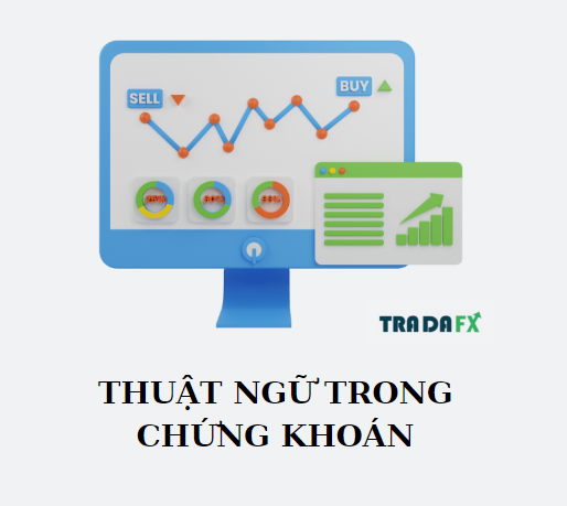 Chơi chứng khoán là gì? Thuật ngữ chứng khoán cơ bản cho người mới bắt đầu. 13 CK4