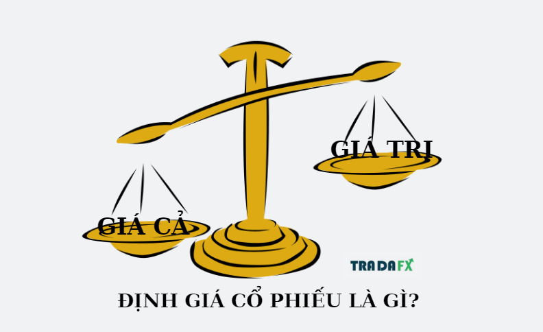 Định giá cổ phiếu là gì? Cách định giá cổ phiếu từ A-Z 10 công thức định giá cổ phiếu