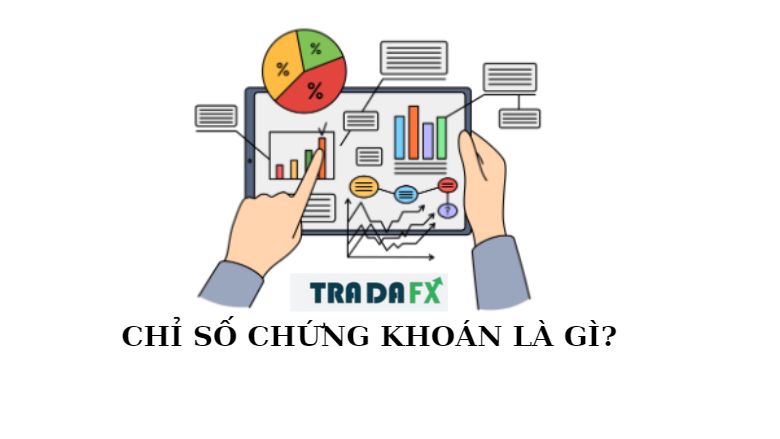 Chỉ số chứng khoán là gì? Các chỉ số chứng khoán hàng đầu tại Việt Nam 5 Chỉ số chứng khoán