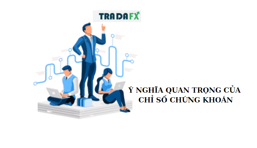 Chỉ số chứng khoán là gì? Các chỉ số chứng khoán hàng đầu tại Việt Nam 6 cs2